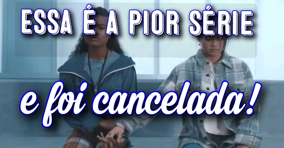 Esta é uma das piores séries da Netflix, de acordo com público