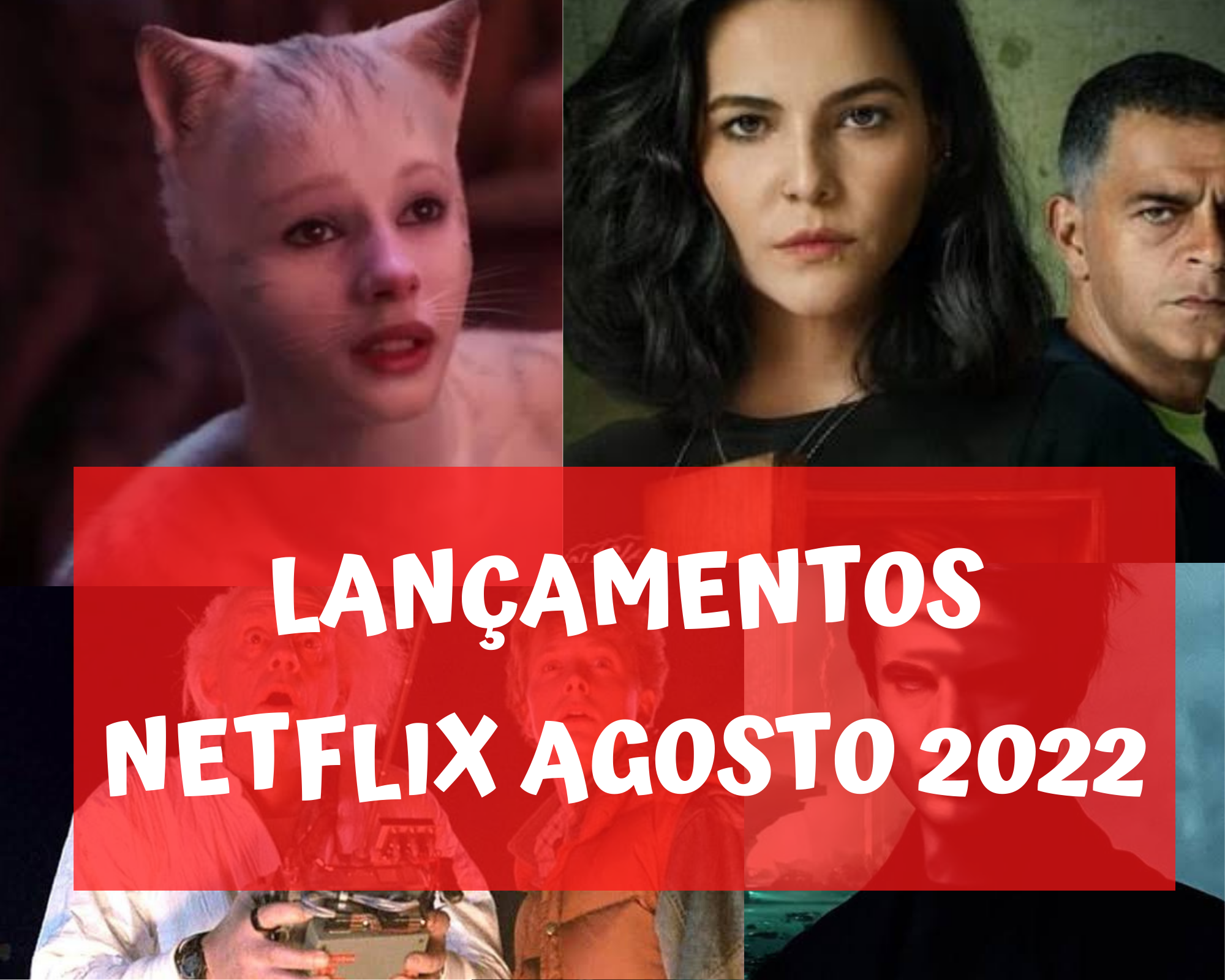 LANÇAMENTOS NETFLIX AGOSTO 2022